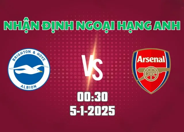 Nhận định soi kèo Brighton vs Arsenal 00h30 ngày 5/1